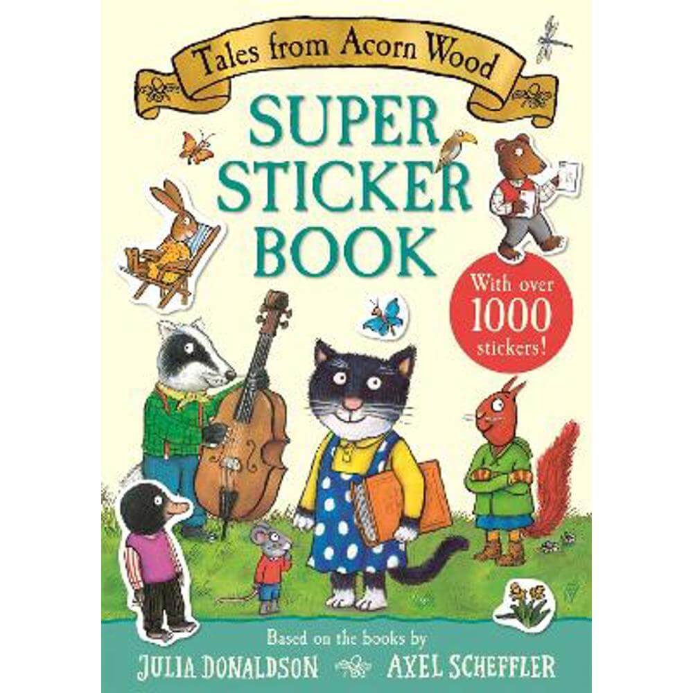 Tales from Acorn Wood Super Sticker Book: With over 1000 stickers! (Paperback) - Julia Donaldson